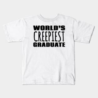 World's Creepiest Graduate Kids T-Shirt